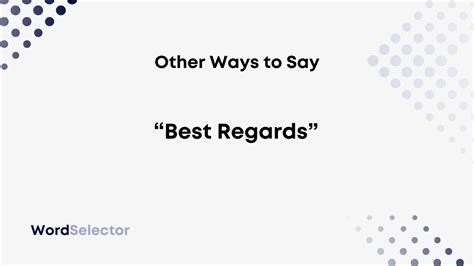 synonyms of best regards|20 Other Ways to Say “Best Regards” .